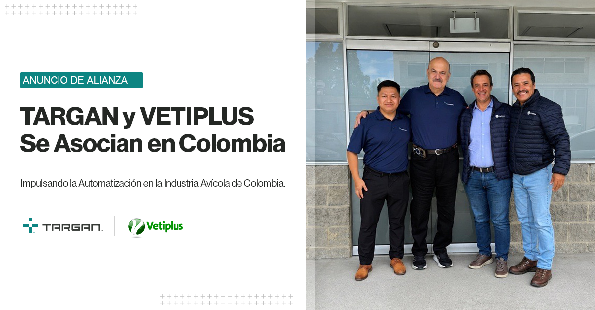 TARGAN y VETIPLUS se Asocian para Acelerar la Automatización Avanzada en la Industria Avícola Colombiana